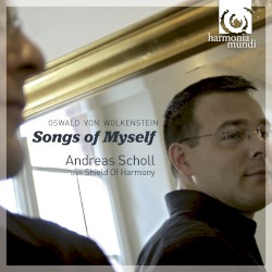 Songs of Myself by Oswald von Wolkenstein ;   Andreas Scholl ,   Shield of Harmony