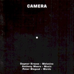Camera by Dagmar Krause ,   Anthony Moore ,   Peter Blegvad