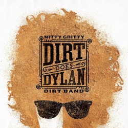 Dirt Does Dylan by Nitty Gritty Dirt Band
