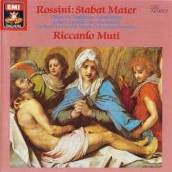 Stabat Mater by Rossini ;   Catherine Malfitano ,   Agnes Baltsa ,   Robert Gambill ,   Gwynne Howell ,   Orchestra  e   coro del Maggio Musicale Fiorentino ,   Riccardo Muti