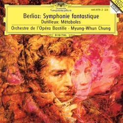 Berlioz: Symphony Fantastique / Dutilleux: Metaboles by Hector Berlioz ,   Henri Dutilleux ;   Orchestre de l’Opéra Bastille ,   Myung-Whun Chung