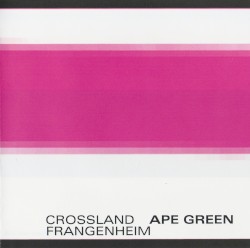 Ape Green by Crossland ,   Frangenheim