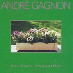 Les Jours tranquilles by André Gagnon