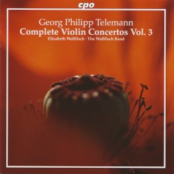 The Complete Violin Concertos, Volume 3 by Georg Philipp Telemann ;   The Wallfisch Band ,   Elizabeth Wallfisch