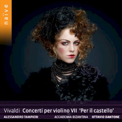 Concerti per violino VII “Per il castello” by Vivaldi ;   Alessandro Tampieri ,   Accademia Bizantina ,   Ottavio Dantone