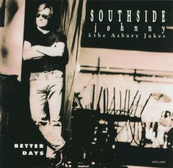 Better Days by Southside Johnny & The Asbury Jukes