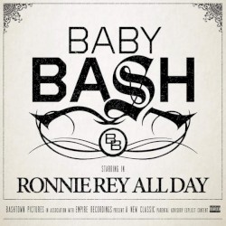 Ronnie Rey All Day by Baby Bash