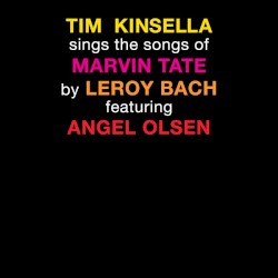 Tim Kinsella Sings the Songs of Marvin Tate by Leroy Bach by Tim Kinsella  feat.   Angel Olsen