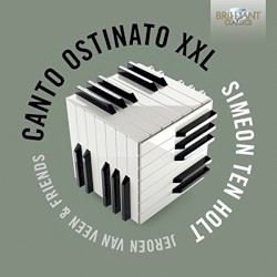 Canto Ostinato XXL by Simeon ten Holt ;   Jeroen van Veen  & Friends