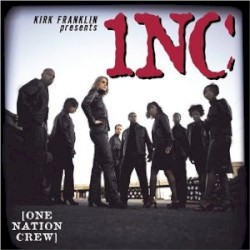 1NC by Kirk Franklin  presents   One Nation Crew