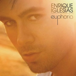 Euphoria by Enrique Iglesias