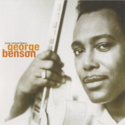 Love Remembers by George Benson