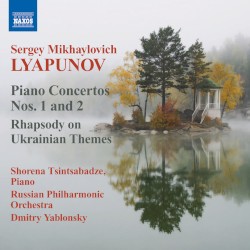 Piano Concertos nos. 1 and 2 / Rhapsody on Ukrainian Themes by Sergei Mikhayovich Lyapunov ;   Shorena Tsintsabadze ,   Russian Philharmonic Orchestra ,   Dmitry Yablonsky