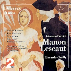 Manon Lescaut by Puccini ;   Te Kanawa ,   Carreras ,   Orchestra  e   Coro del Teatro Comunale di Bologna ,   Chailly