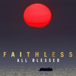 All Blessed by Faithless