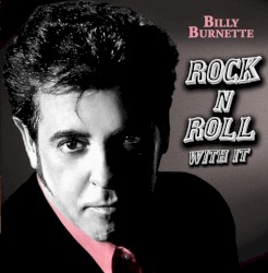 Rock'n'Roll With It by Billy Burnette