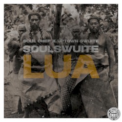 Lua by SoulChef & Uptown Swuite