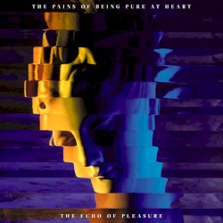 The Echo of Pleasure by The Pains of Being Pure at Heart