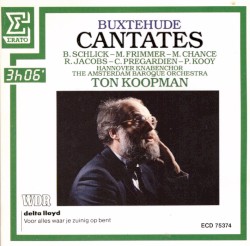 Buxtehude - Cantates by Dieterich Buxtehude  ;   Knabenchor Hannover ,   Amsterdam Baroque Orchestra  &   Ton Koopman