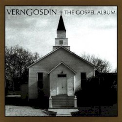The Gospel Album by Vern Gosdin