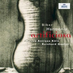 Harmonia artificioso-ariosa by Heinrich Ignaz Franz Biber von Bibern ;   Musica Antiqua Köln ;   Reinhard Goebel