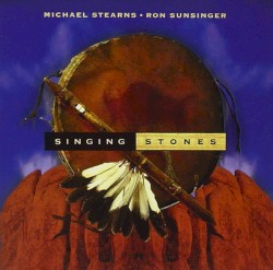 Singing Stones by Michael Stearns  and   Ron Sunsinger
