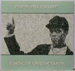 Radical Departure by Ranking Roger