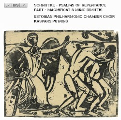 Schnittke: Psalms of Repentance / Pärt: Magnificat & Nunc dimittis by Schnittke ,   Pärt ;   Estonian Philharmonic Chamber Choir ,   Kaspars Putniņš