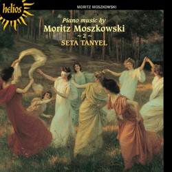 Piano Works, Volume II by Moritz Moszkowski ;   Seta Tanyel