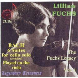 The Fuchs legacy, Volume 1: 6 Suites for Cello Solo played on the Viola by Bach ;   Lillian Fuchs