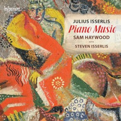 Piano Music by Julius Isserlis ;   Sam Haywood ,   Steven Isserlis