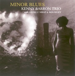 Minor Blues by Kenny Barron Trio  with   George Mraz  &   Ben Riley