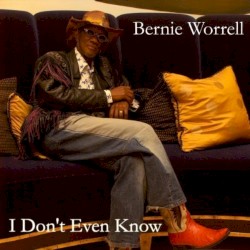 I Don't Even Know by Bernie Worrell
