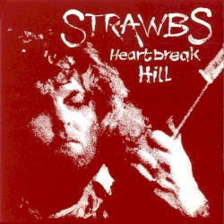 Heartbreak Hill by Strawbs