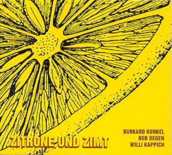 Zitrone und Zimt by Burkard Kunkel ,   Bob Degen ,   Willi Kappich