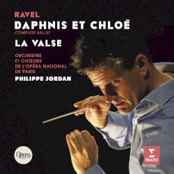 Daphnis et Chloé, La valse by Maurice Ravel ;   Orchestre  et   Choeurs de l'Opéra National de Paris ,   Philippe Jordan