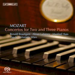 Concertos for Two and Three Pianos by Mozart ;   Alexei Lubimov ,   Ronald Brautigam ,   Manfred Huss ,   Haydn Sinfonietta Wien