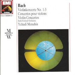 Violinkonzerte no. 1-3 by Johann Sebastian Bach ;   Yehudi Menuhin ,   Bath Festival Orchestra