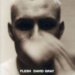 Flesh by David Gray