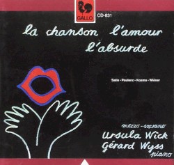 La Chanson, L'Amour, L'Absurde by Ursula Wick ,   Gérard Wyss