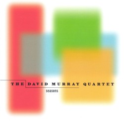 Seasons by The David Murray Quartet