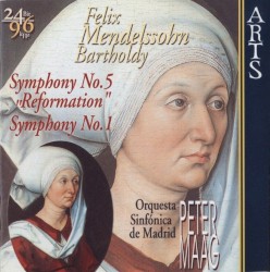 Symphony no. 5 "Reformation" / Symphony no. 1 by Felix Mendelssohn Bartholdy ;   Orquesta sinfónica de Madrid ,   Peter Maag