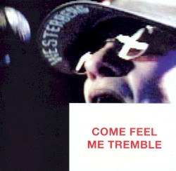 Come Feel Me Tremble by Paul Westerberg