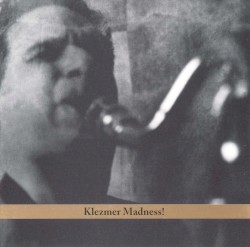 Klezmer Madness! by David Krakauer