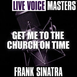 Live Voice Masters: Get Me to the Church on Time
