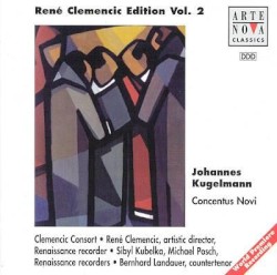 Johannes Kugelmann: Concentus Novi by Johannes "Hans" Kugelmann ;   René Clemencic ,   Clemencic Consort ,   Sibyl Kubelka ,   Michael Posch ,   Bernhard Landauer