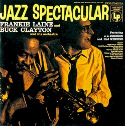 Jazz Spectacular by Frankie Laine  &   Buck Clayton
