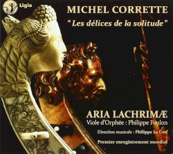 Les délices de la solitude by Michel Corrette ;   Aria Lachrimæ
