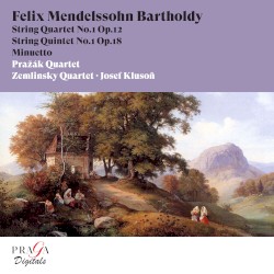 String Quartet no. 1, op. 12 / String Quintet no. 1, op. 18 / Minuetto by Felix Mendelssohn Bartholdy ;   Pražák Quartet ,   Zemlinsky Quartet ,   Josef Klusoň