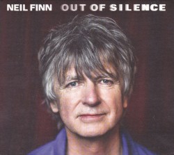 Out Of Silence by Neil Finn